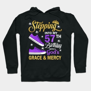 Stepping Into My 57th Birthday With God's Grace & Mercy Bday Hoodie